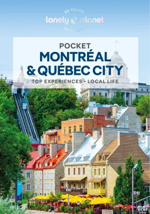 Montréal & Québec City - Pocket Guide - Lonely Planet