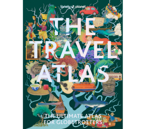 The Travel Atlas - Lonely Planet