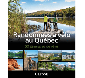 Randonnées à Vélo au Québec - Ulysse