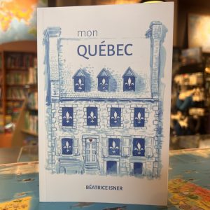 Mon Québec - Béatrice Isner