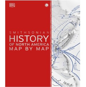 History of North America Map by Map - DK Smithsonian