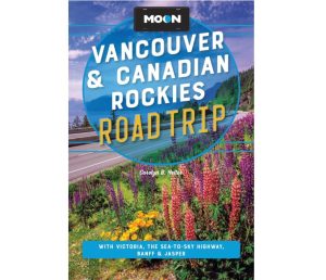 Vancouver & Canadian Rockies Road Trip - Moon guide book