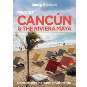 Cancun & the Riviera Maya - Lonely Planet
