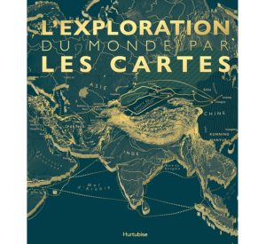 L'Exploration du monde par les cartes