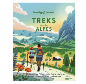 Treks dans les Alpes - Guide Lonely Planet