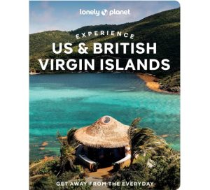 Experience US & British Virgin Islands - Lonely Planet Travel Book