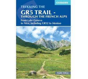 The GR5 Trail Through the French Alps Cicerone 9781852848606