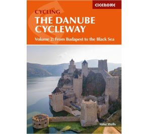 Cycling the Danube Cyleway Cicerone Vol.2 From Budapest to the Black Sea 9781786311894