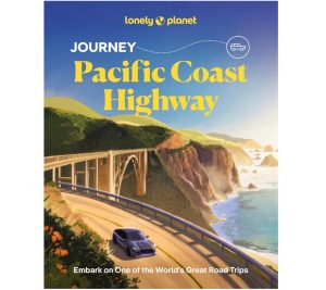 Lonely Planet Journey Pacific Coast Highway 9781837587285