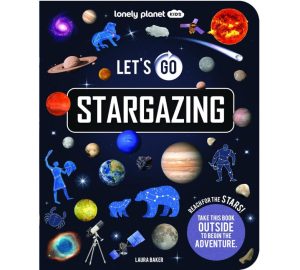 Lonely Planet Let's Go Stargazing Reach for the Stars 9781837586271