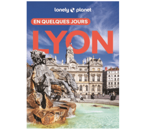 Lyon - En quelques jours - Lonely Planet