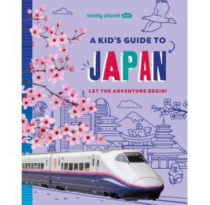 A Kid's Guide to Japan - Lonely Planet 9781837587742
