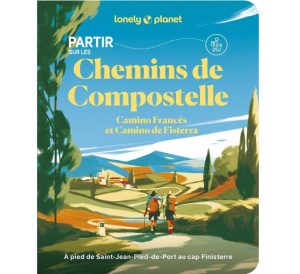 Partir sur les Chemins de Compostelle Lonely Planet 9782384929412