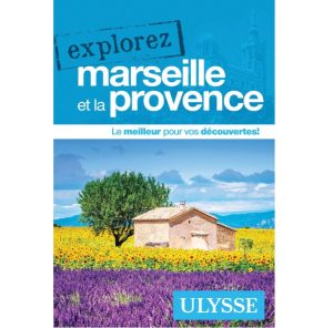 Explorez Marseille et la Provence Ulysse 9782894648056