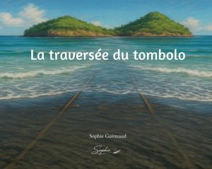 La traversée du Tombolo | Sophie Guitteaud