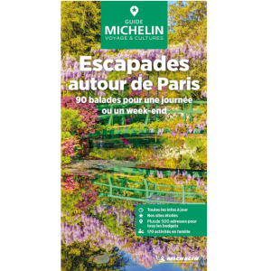 Guide Vert Michelin Escapades autour de Paris 9782067265837