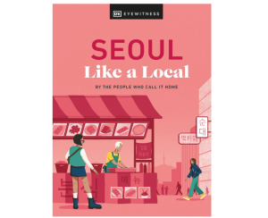Seoul like a local - DK Eyewitness