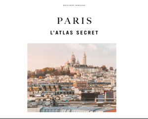 Paris - L'atlas secret - Éditions Jonglez