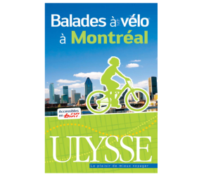 Balades à vélo à Montréal - Guide Ulysse