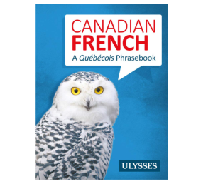 Canadian French - Conversation Guide - Ulysses
